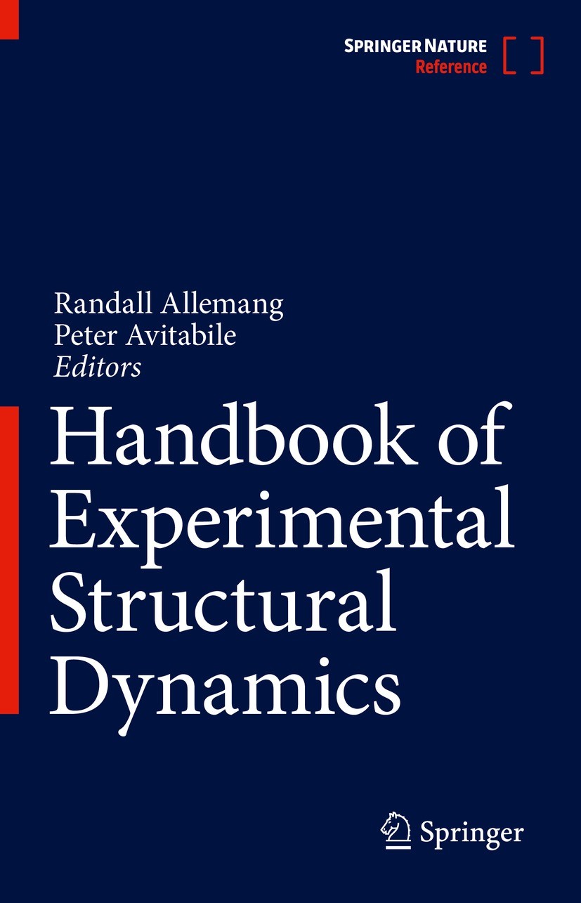 Titlebook: Handbook of Experimental Structural Dynamics; Randall Allemang,Peter Avitabile Reference work 2022 The Society for Experimental Mechanics Titlebook: Handbook of Experimental Structural Dynamics; Randall Allemang,Peter Avitabile Reference work 2022 The Society for Experimental Mechanics