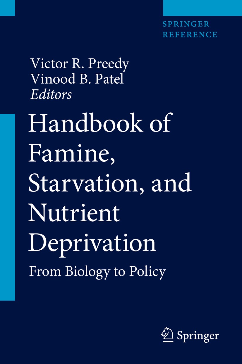 Titlebook: Handbook of Famine, Starvation, and Nutrient Deprivation; From Biology to Poli Victor R. Preedy,Vinood B. Patel Reference work 2019 Springe Titlebook: Handbook of Famine, Starvation, and Nutrient Deprivation; From Biology to Poli Victor R. Preedy,Vinood B. Patel Reference work 2019 Springe