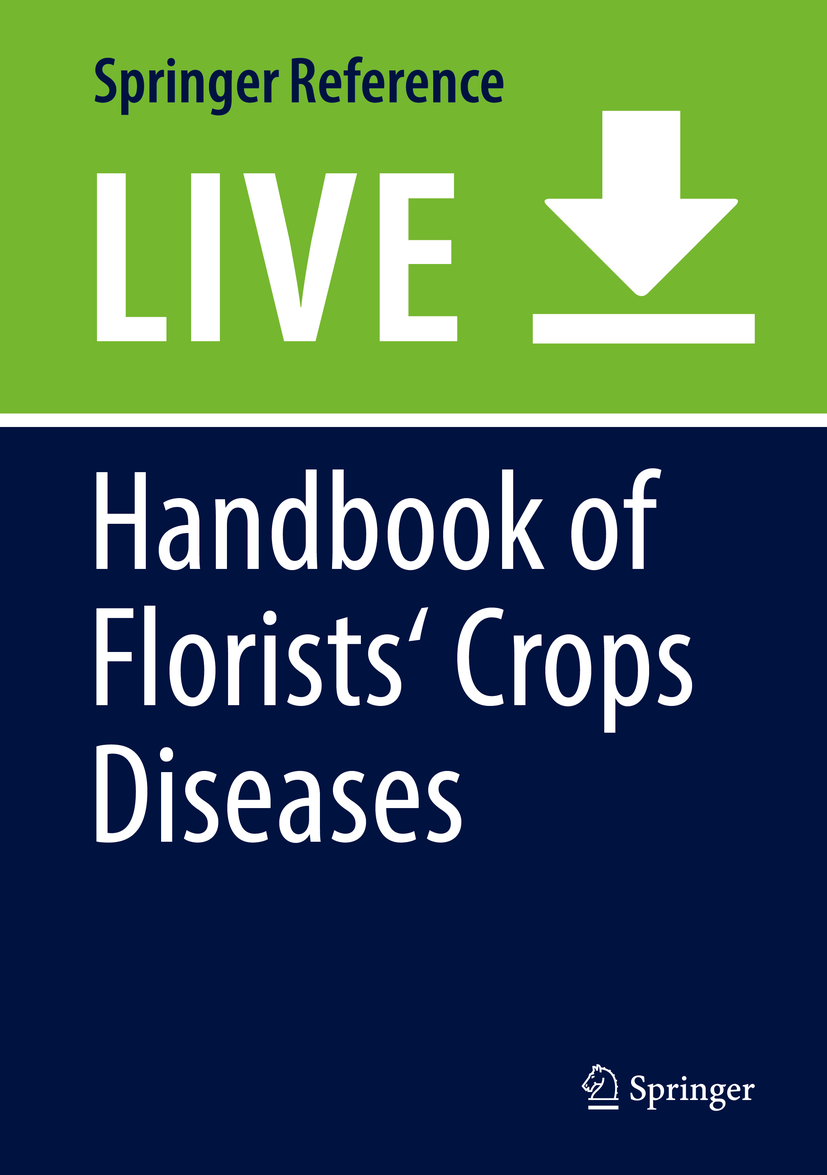 Titlebook: Handbook of Florists‘ Crops Diseases; Robert J. McGovern,Wade H. Elmer Living reference work 20200th edition Arthropod Management for Dis Titlebook: Handbook of Florists‘ Crops Diseases; Robert J. McGovern,Wade H. Elmer Living reference work 20200th edition Arthropod Management for Dis