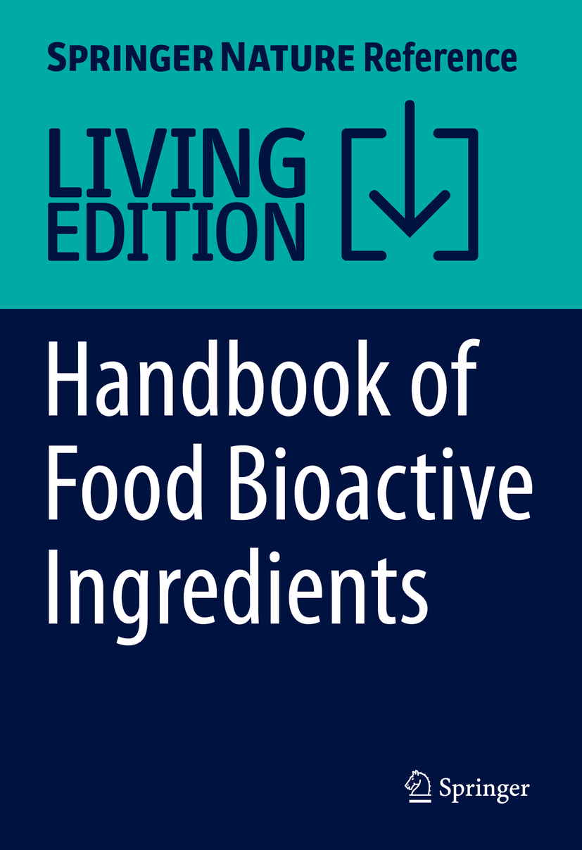 Titlebook: Handbook of Food Bioactive Ingredients; Properties and Appli Seid Mahdi Jafari,Ali Rashidinejad,Jesus Simal-Gan Living reference work 20220 Titlebook: Handbook of Food Bioactive Ingredients; Properties and Appli Seid Mahdi Jafari,Ali Rashidinejad,Jesus Simal-Gan Living reference work 20220