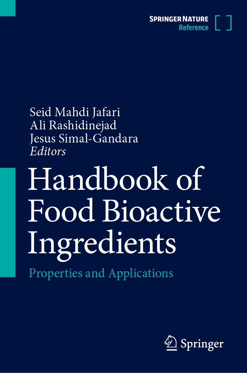 Titlebook: Handbook of Food Bioactive Ingredients; Properties and Appli Seid Mahdi Jafari,Ali Rashidinejad,Jesus Simal-Gan Reference work 2023 Springe Titlebook: Handbook of Food Bioactive Ingredients; Properties and Appli Seid Mahdi Jafari,Ali Rashidinejad,Jesus Simal-Gan Reference work 2023 Springe