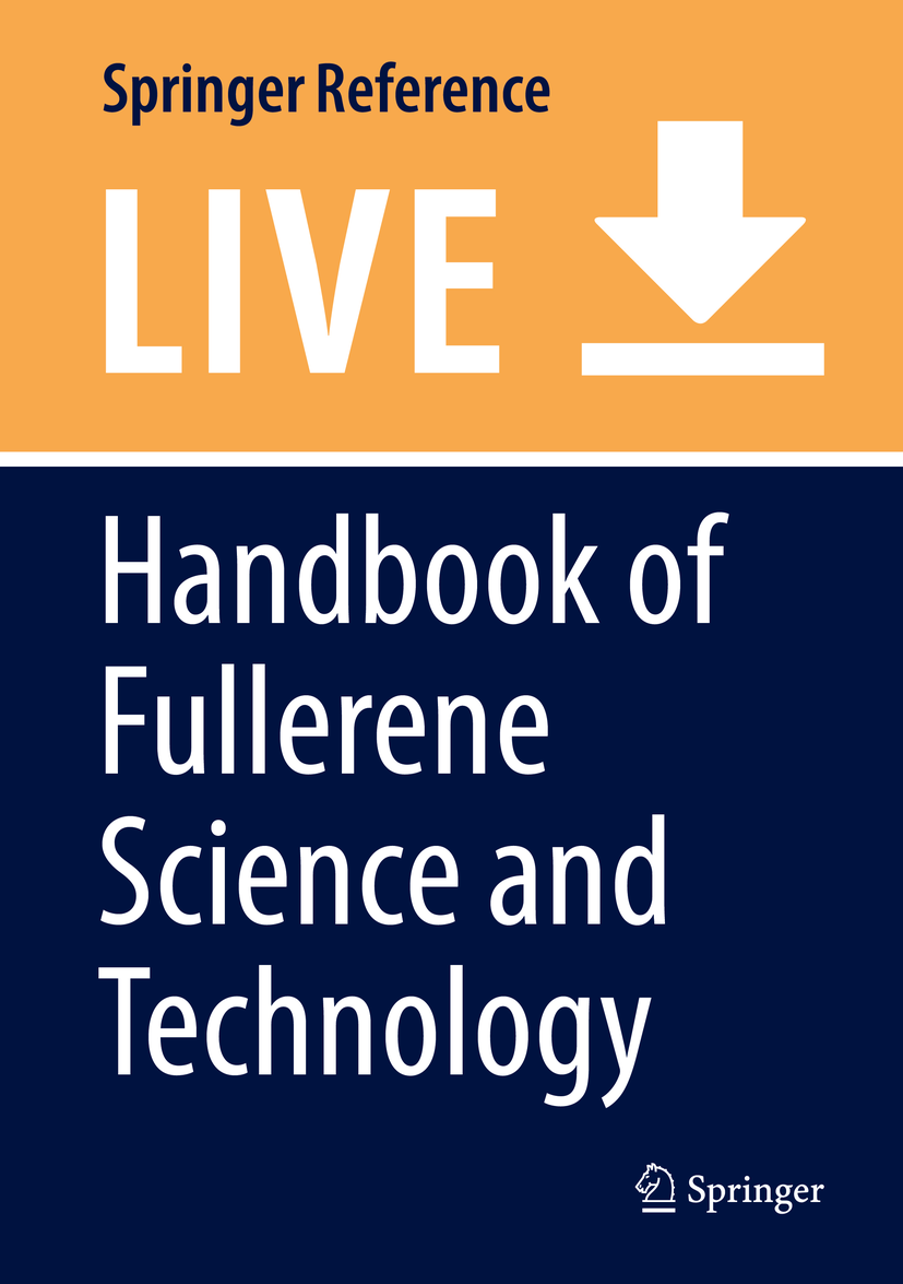 Titlebook: Handbook of Fullerene Science and Technology; Xing Lu,Takeshi Akasaka,Zdenek Slanina Living reference work 20210th edition Fullerene.Carb Titlebook: Handbook of Fullerene Science and Technology; Xing Lu,Takeshi Akasaka,Zdenek Slanina Living reference work 20210th edition Fullerene.Carb