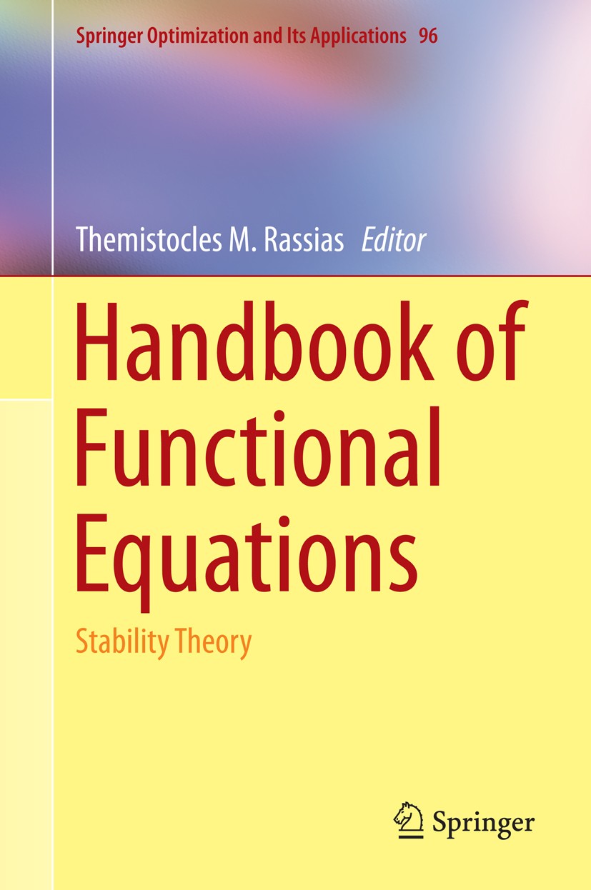 Titlebook: Handbook of Functional Equations; Stability Theory Themistocles M. Rassias Book 2014 Springer Science+Business Media, LLC 2014 Cauchy equat Titlebook: Handbook of Functional Equations; Stability Theory Themistocles M. Rassias Book 2014 Springer Science+Business Media, LLC 2014 Cauchy equat