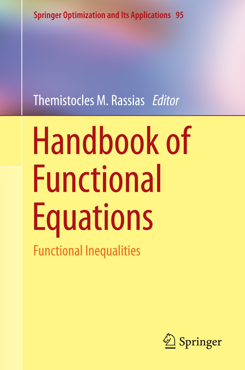 Titlebook: Handbook of Functional Equations; Functional Inequalit Themistocles M. Rassias Book 2014 Springer Science+Business Media, LLC 2014 Cauchy e Titlebook: Handbook of Functional Equations; Functional Inequalit Themistocles M. Rassias Book 2014 Springer Science+Business Media, LLC 2014 Cauchy e