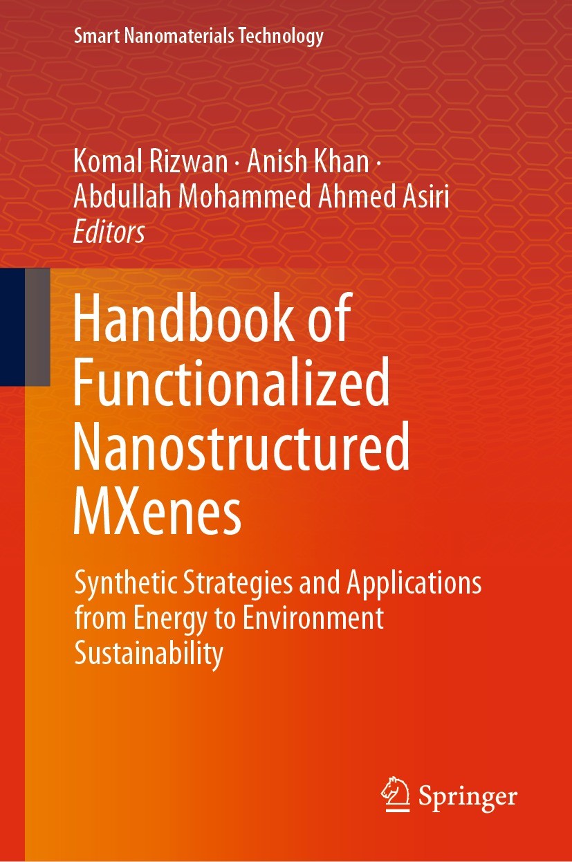 Titlebook: Handbook of Functionalized Nanostructured MXenes; Synthetic Strategies Komal Rizwan,Anish Khan,Abdullah Mohammed Ahmed As Book 2023 The Edi Titlebook: Handbook of Functionalized Nanostructured MXenes; Synthetic Strategies Komal Rizwan,Anish Khan,Abdullah Mohammed Ahmed As Book 2023 The Edi