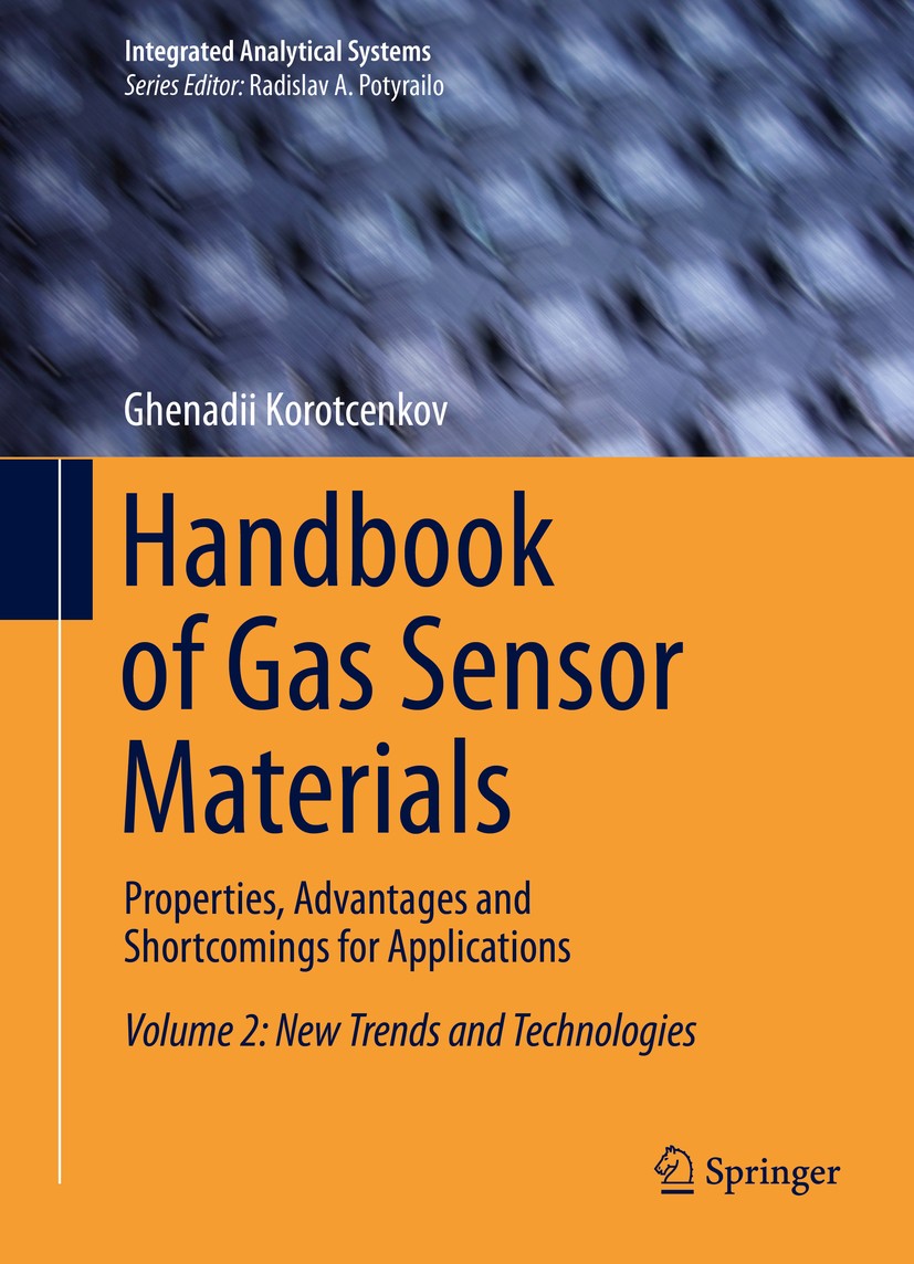 Titlebook: Handbook of Gas Sensor Materials; Properties, Advantag Ghenadii Korotcenkov Book 2014 Springer International Publishing Switzerland 2014 Ch Titlebook: Handbook of Gas Sensor Materials; Properties, Advantag Ghenadii Korotcenkov Book 2014 Springer International Publishing Switzerland 2014 Ch