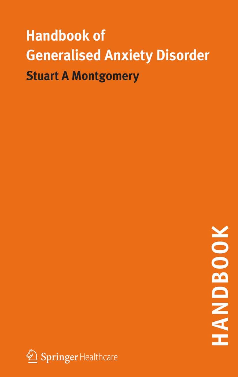 Titlebook: Handbook of Generalised Anxiety Disorder; Stuart A Montgomery Book 2009 Springer Healthcare Ltd. 2009 Assessment.GAD.Generalized Anxiety D Titlebook: Handbook of Generalised Anxiety Disorder; Stuart A Montgomery Book 2009 Springer Healthcare Ltd. 2009 Assessment.GAD.Generalized Anxiety D