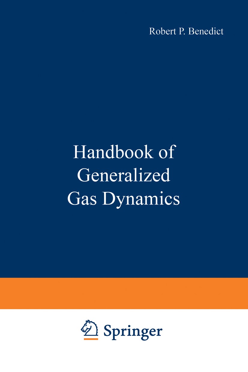 Titlebook: Handbook of Generalized Gas Dynamics; Robert P. Benedict,William G. Steltz Book 1966 Springer Science+Business Media New York 1966 dynamic Titlebook: Handbook of Generalized Gas Dynamics; Robert P. Benedict,William G. Steltz Book 1966 Springer Science+Business Media New York 1966 dynamic