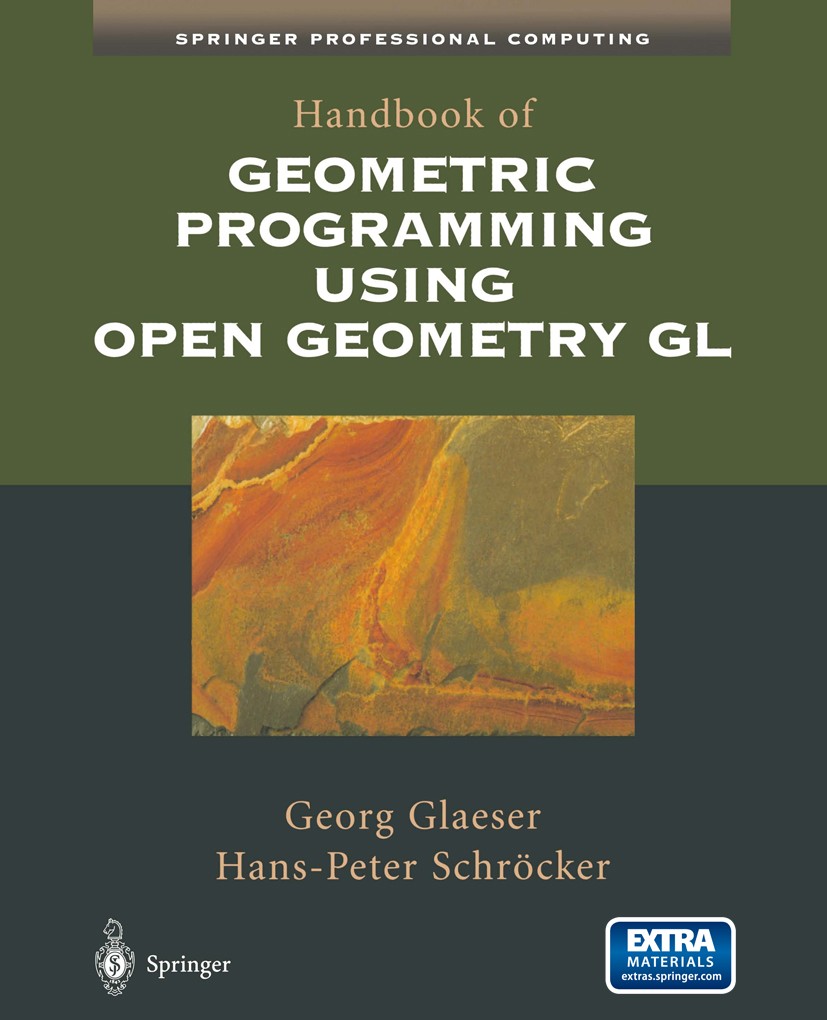 Titlebook: Handbook of Geometric Programming Using Open Geometry GL; Georg Glaeser,Hans-Peter Schröcker Book 2002 Springer Science+Business Media New Titlebook: Handbook of Geometric Programming Using Open Geometry GL; Georg Glaeser,Hans-Peter Schröcker Book 2002 Springer Science+Business Media New