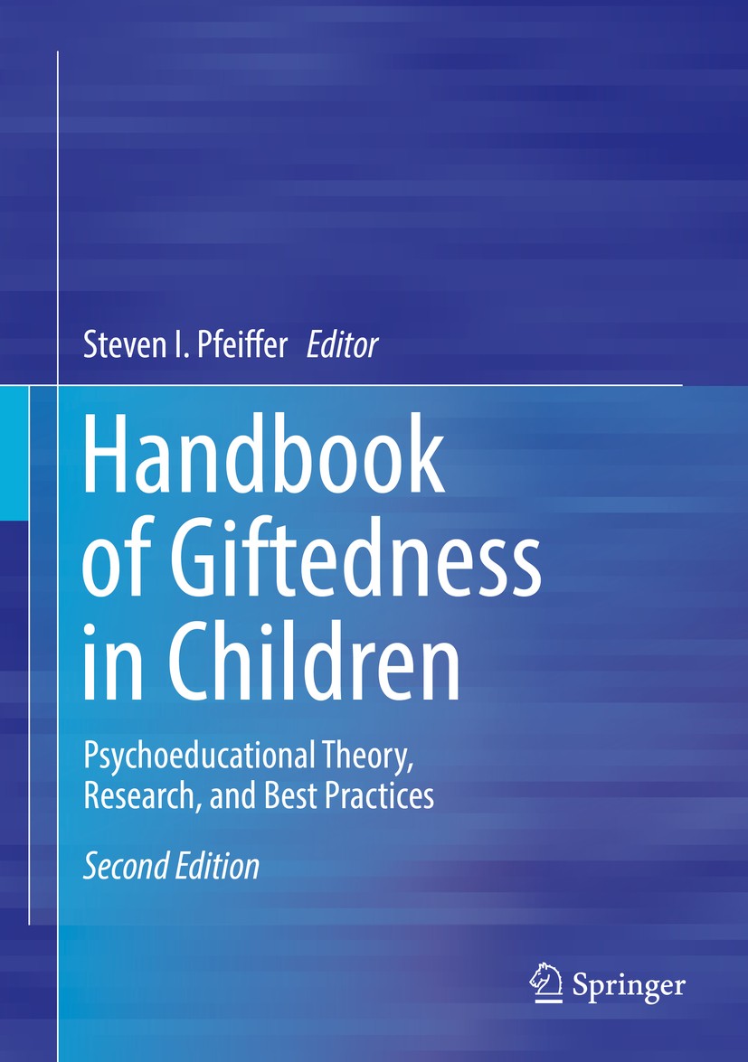 Titlebook: Handbook of Giftedness in Children; Psychoeducational Th Steven I. Pfeiffer Book 2018Latest edition Springer International Publishing AG, p Titlebook: Handbook of Giftedness in Children; Psychoeducational Th Steven I. Pfeiffer Book 2018Latest edition Springer International Publishing AG, p