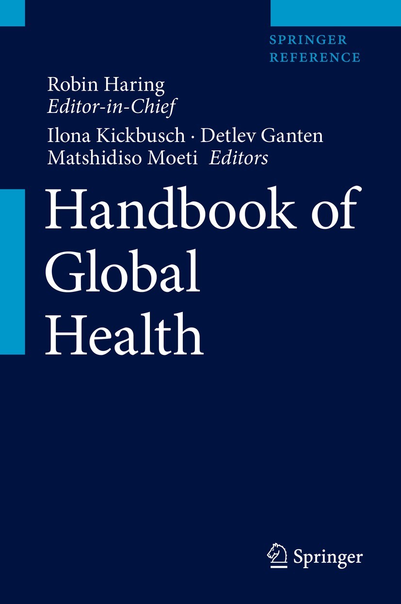 Titlebook: Handbook of Global Health; Robin Haring (Editor-in-Chief),Ilona Kickbusch,Mat Reference work 2021 The Editors and the World Health Organiz Titlebook: Handbook of Global Health; Robin Haring (Editor-in-Chief),Ilona Kickbusch,Mat Reference work 2021 The Editors and the World Health Organiz