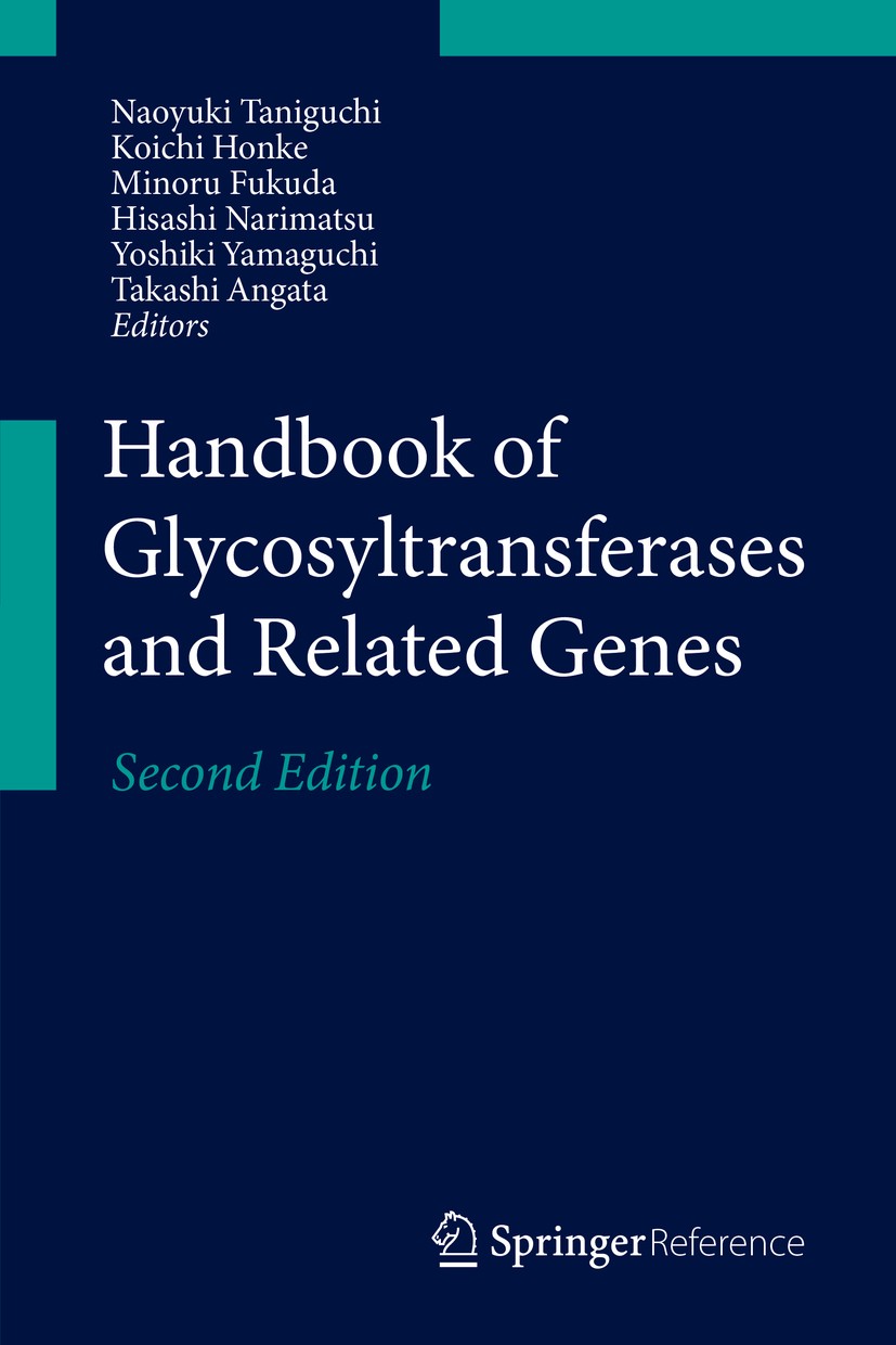 Titlebook: Handbook of Glycosyltransferases and Related Genes; Naoyuki Taniguchi,Koichi Honke,Takashi Angata Reference work 2014Latest edition Spring Titlebook: Handbook of Glycosyltransferases and Related Genes; Naoyuki Taniguchi,Koichi Honke,Takashi Angata Reference work 2014Latest edition Spring