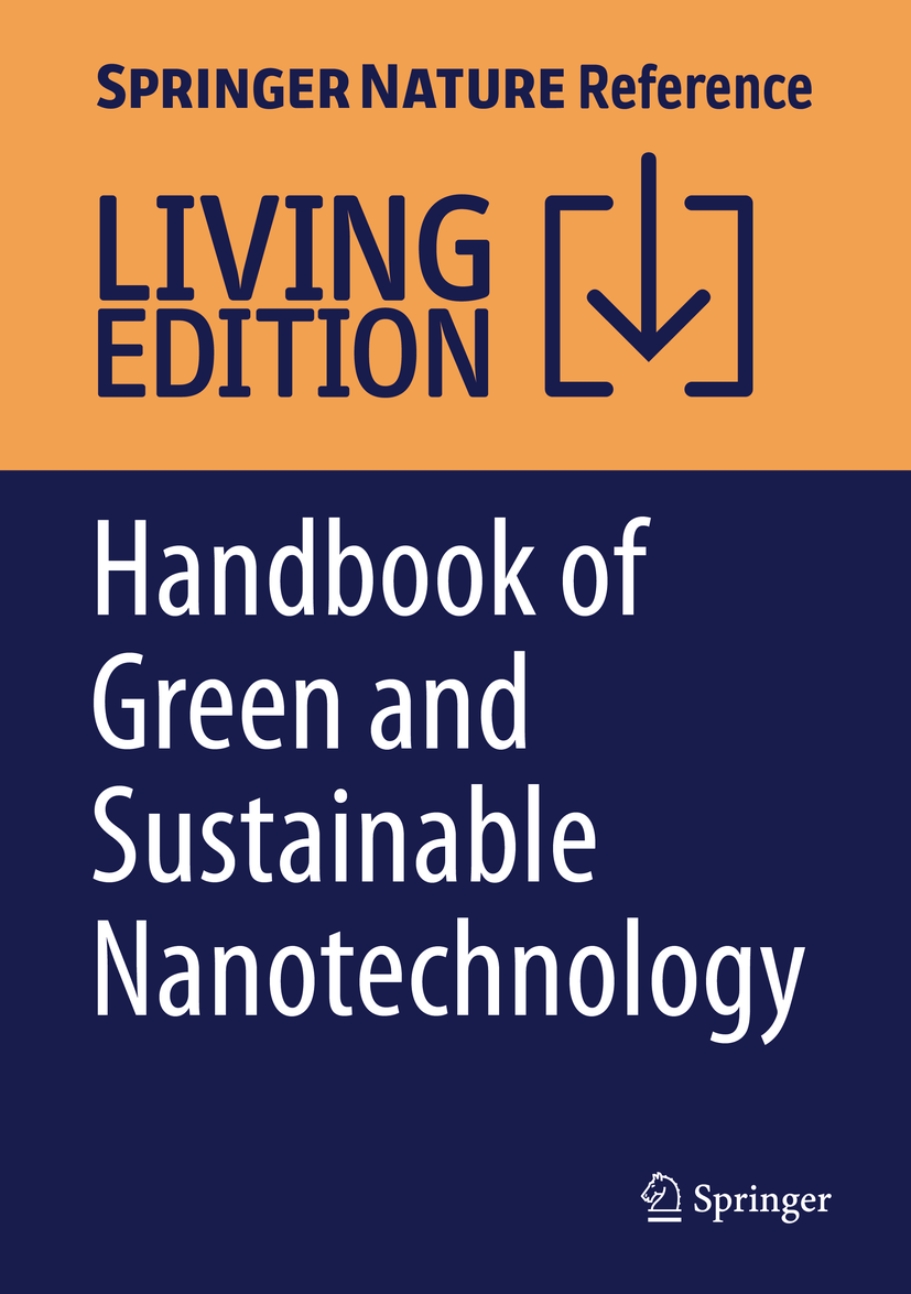 Titlebook: Handbook of Green and Sustainable Nanotechnology; Fundamentals, Develo Uma Shanker,Chaudhery Mustansar Hussain,Manviri Ra Living reference Titlebook: Handbook of Green and Sustainable Nanotechnology; Fundamentals, Develo Uma Shanker,Chaudhery Mustansar Hussain,Manviri Ra Living reference