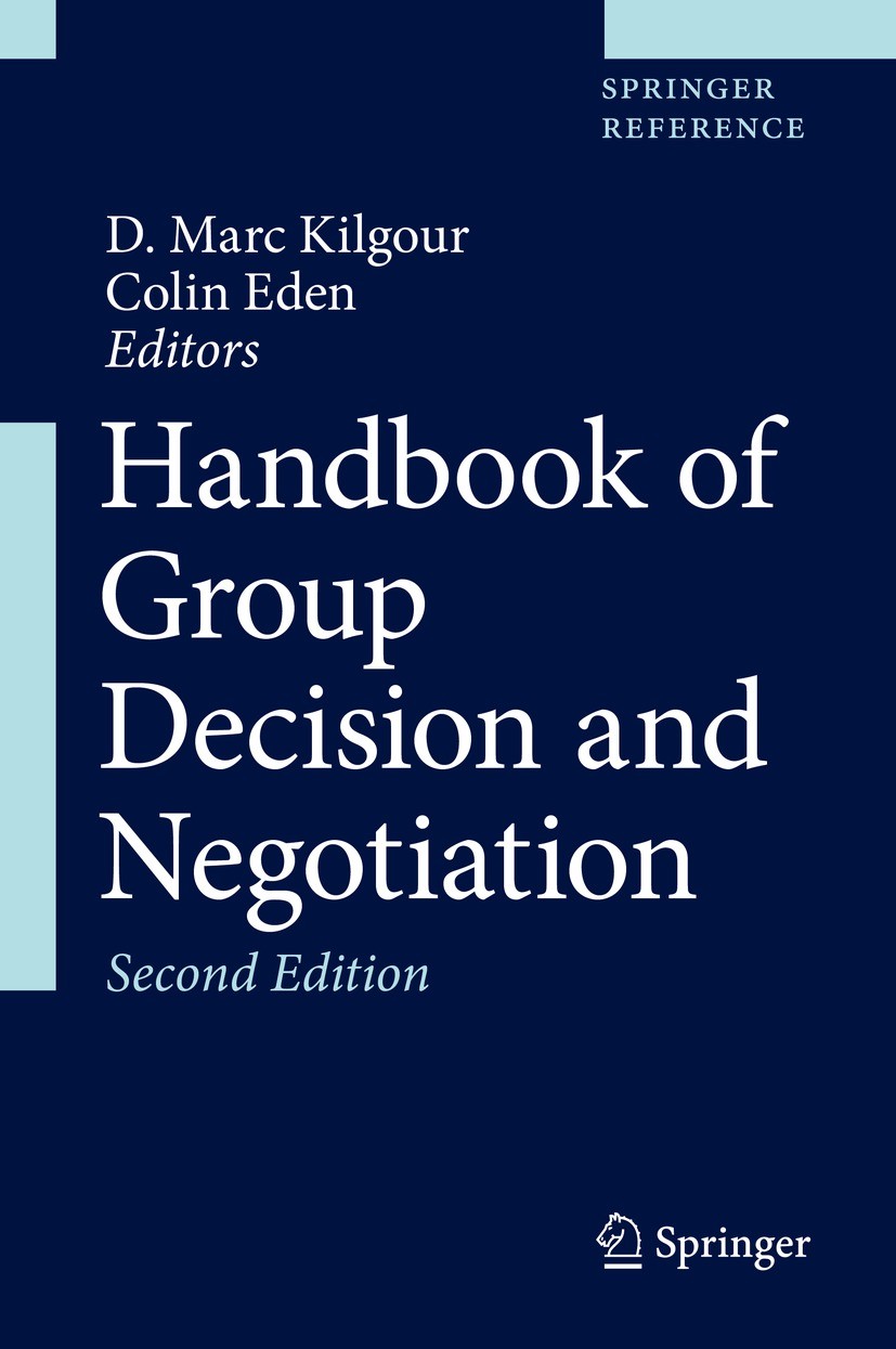 Titlebook: Handbook of Group Decision and Negotiation; D. Marc Kilgour,Colin Eden Reference work 2021Latest edition Springer Nature Switzerland AG 20 Titlebook: Handbook of Group Decision and Negotiation; D. Marc Kilgour,Colin Eden Reference work 2021Latest edition Springer Nature Switzerland AG 20