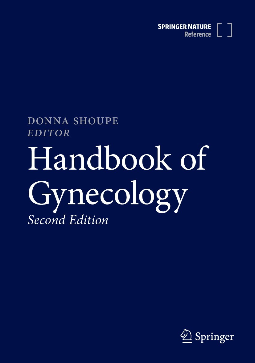 Titlebook: Handbook of Gynecology; Donna Shoupe Reference work 2023Latest edition Springer Nature Switzerland AG 2023 gynecologic cancers.gynecologic Titlebook: Handbook of Gynecology; Donna Shoupe Reference work 2023Latest edition Springer Nature Switzerland AG 2023 gynecologic cancers.gynecologic