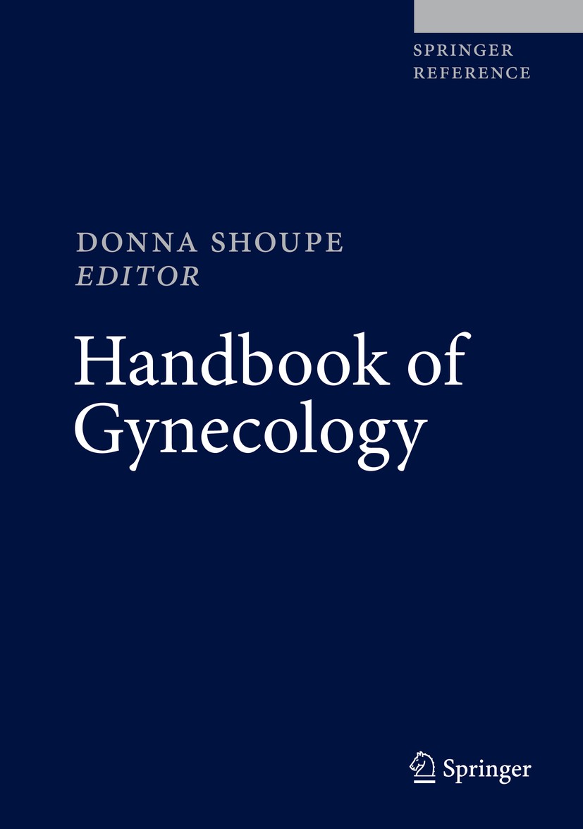 Titlebook: Handbook of Gynecology; Donna Shoupe Reference work 20171st edition Springer International Publishing AG 2017 gynecologic cancers.gynecolo Titlebook: Handbook of Gynecology; Donna Shoupe Reference work 20171st edition Springer International Publishing AG 2017 gynecologic cancers.gynecolo