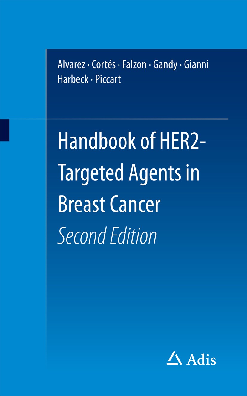 Titlebook: Handbook of HER2-Targeted Agents in Breast Cancer; Ricardo H Alvarez,Javier Cortés,Martine Piccart Book 2016Latest edition Springer Intern Titlebook: Handbook of HER2-Targeted Agents in Breast Cancer; Ricardo H Alvarez,Javier Cortés,Martine Piccart Book 2016Latest edition Springer Intern
