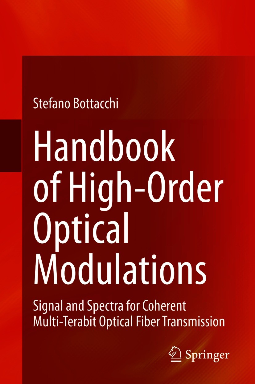 Titlebook: Handbook of High-Order Optical Modulations; Signal and Spectra f Stefano Bottacchi Book 2021 Springer Science+Business Media, LLC, part of Titlebook: Handbook of High-Order Optical Modulations; Signal and Spectra f Stefano Bottacchi Book 2021 Springer Science+Business Media, LLC, part of