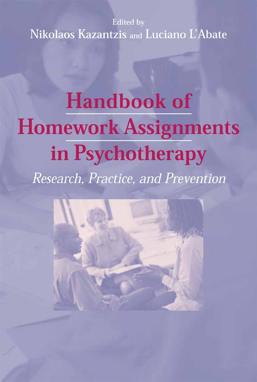 Titlebook: Handbook of Homework Assignments in Psychotherapy; Research, Practice, Nikolaos Kazantzis,Luciano LĽAbate (Professor Emer Book 2007 Spring Titlebook: Handbook of Homework Assignments in Psychotherapy; Research, Practice, Nikolaos Kazantzis,Luciano LĽAbate (Professor Emer Book 2007 Spring