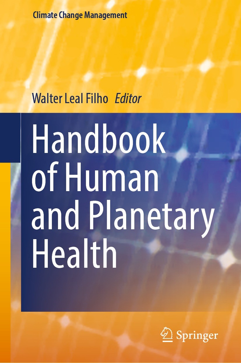 Titlebook: Handbook of Human and Planetary Health; Walter Leal Filho Book 2022 The Editor(s) (if applicable) and The Author(s), under exclusive licen Titlebook: Handbook of Human and Planetary Health; Walter Leal Filho Book 2022 The Editor(s) (if applicable) and The Author(s), under exclusive licen