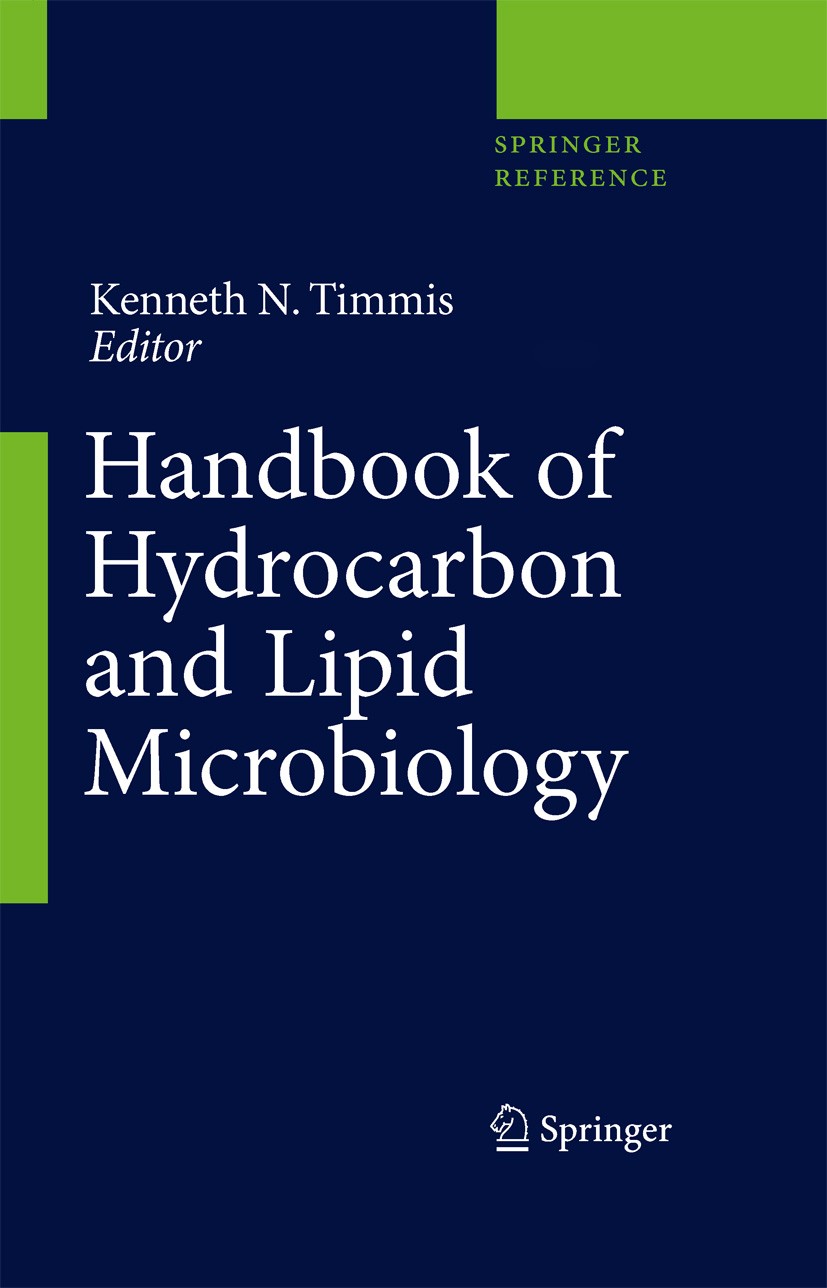 Titlebook: Handbook of Hydrocarbon and Lipid Microbiology; Kenneth N. Timmis (Professor) Reference work 2010 Springer-Verlag Berlin Heidelberg 2010 B Titlebook: Handbook of Hydrocarbon and Lipid Microbiology; Kenneth N. Timmis (Professor) Reference work 2010 Springer-Verlag Berlin Heidelberg 2010 B