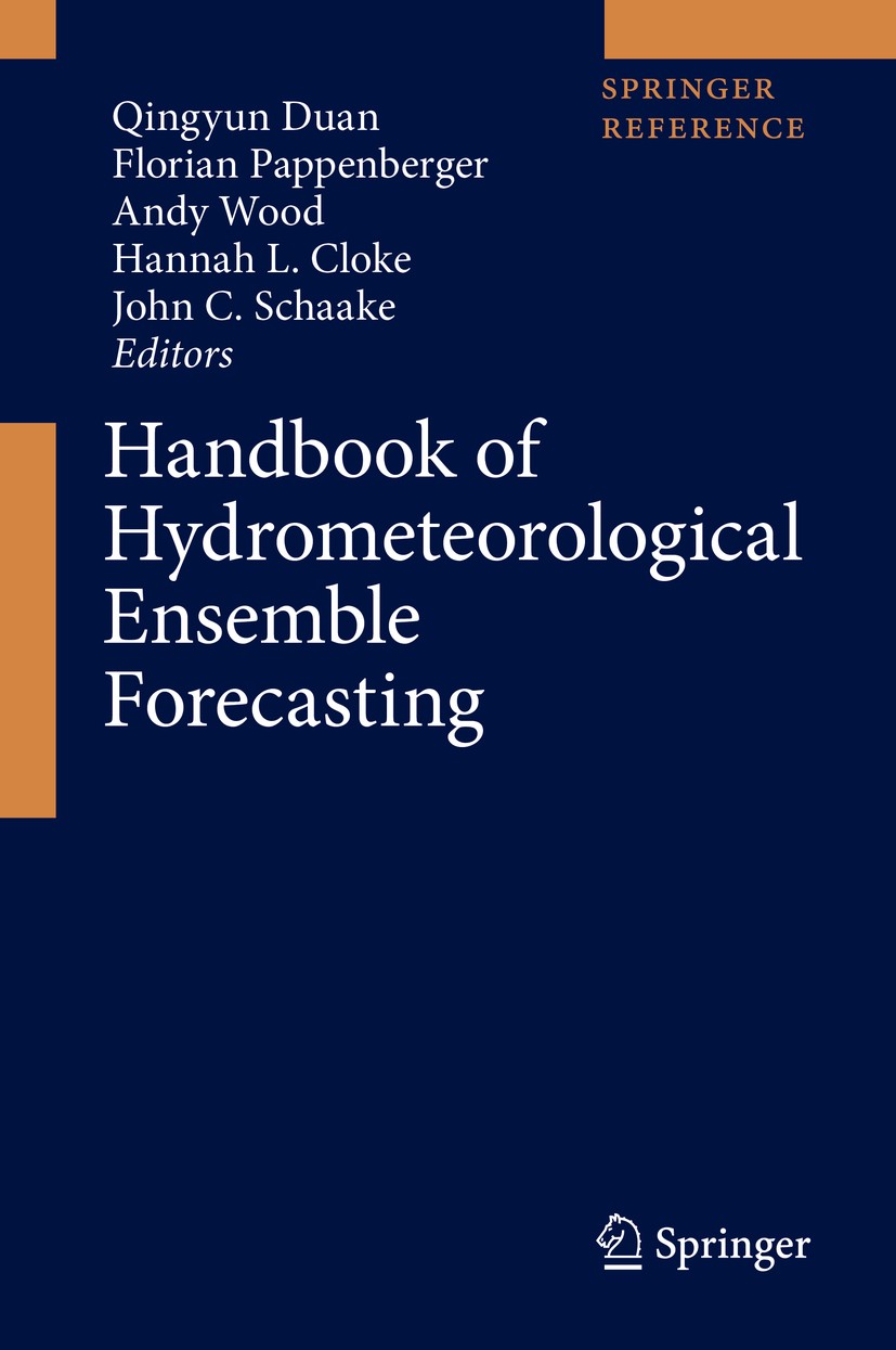 Titlebook: Handbook of Hydrometeorological Ensemble Forecasting; Qingyun Duan,Florian Pappenberger,John C. Schaake Reference work 2019 Springer-Verla Titlebook: Handbook of Hydrometeorological Ensemble Forecasting; Qingyun Duan,Florian Pappenberger,John C. Schaake Reference work 2019 Springer-Verla