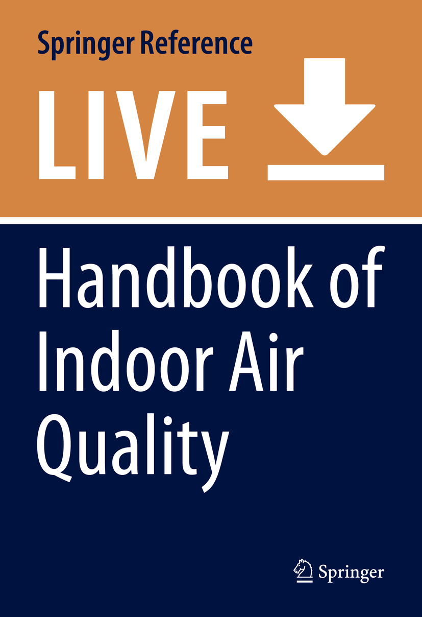 Titlebook: Handbook of Indoor Air Quality; Yinping Zhang,Philip K. Hopke,Corinne Mandin Living reference work 20210th edition indoor air pollutants. Titlebook: Handbook of Indoor Air Quality; Yinping Zhang,Philip K. Hopke,Corinne Mandin Living reference work 20210th edition indoor air pollutants.