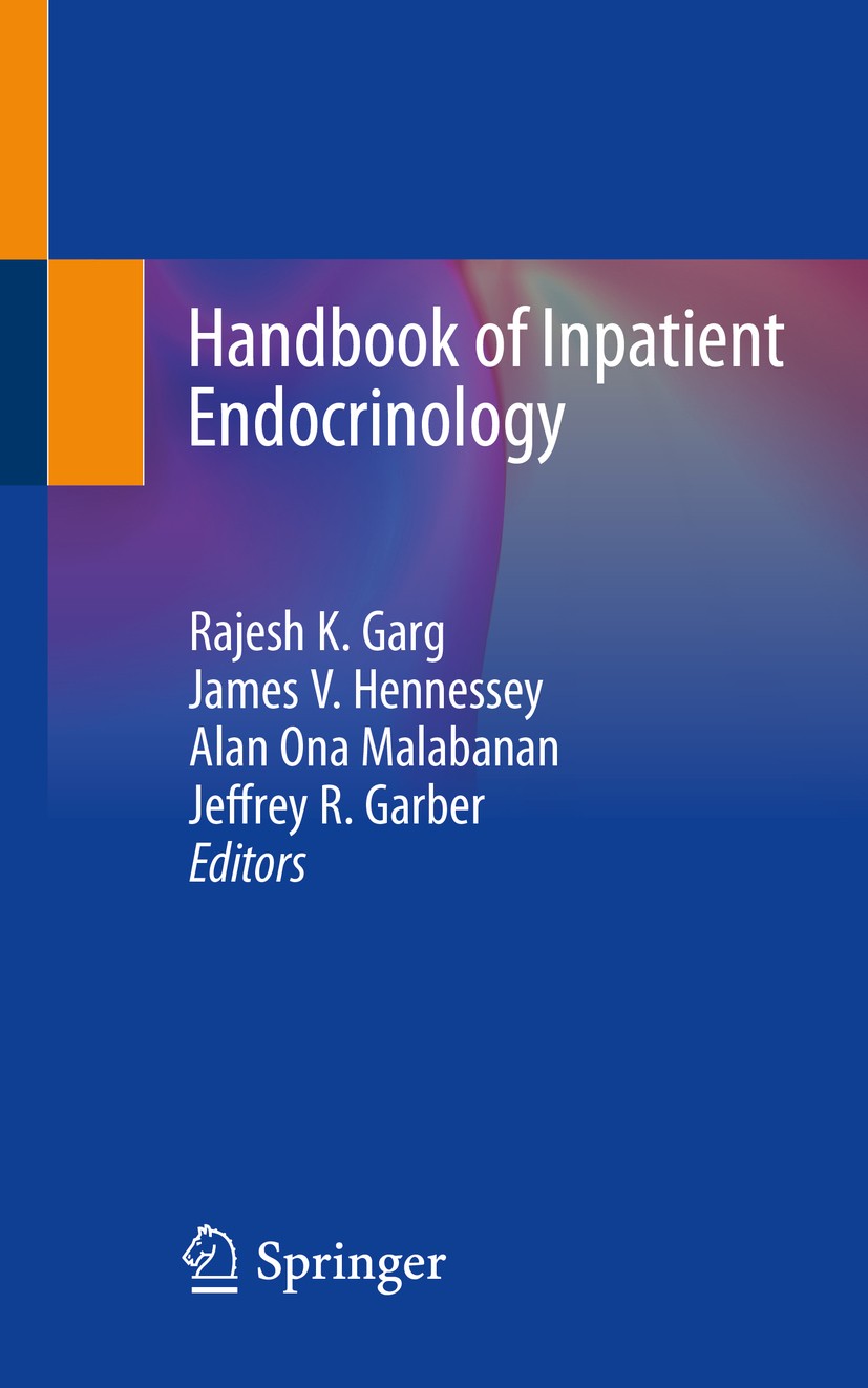 Titlebook: Handbook of Inpatient Endocrinology; Rajesh K. Garg,James V. Hennessey,Jeffrey R. Garbe Book 2020 Springer Nature Switzerland AG 2020 Adre Titlebook: Handbook of Inpatient Endocrinology; Rajesh K. Garg,James V. Hennessey,Jeffrey R. Garbe Book 2020 Springer Nature Switzerland AG 2020 Adre