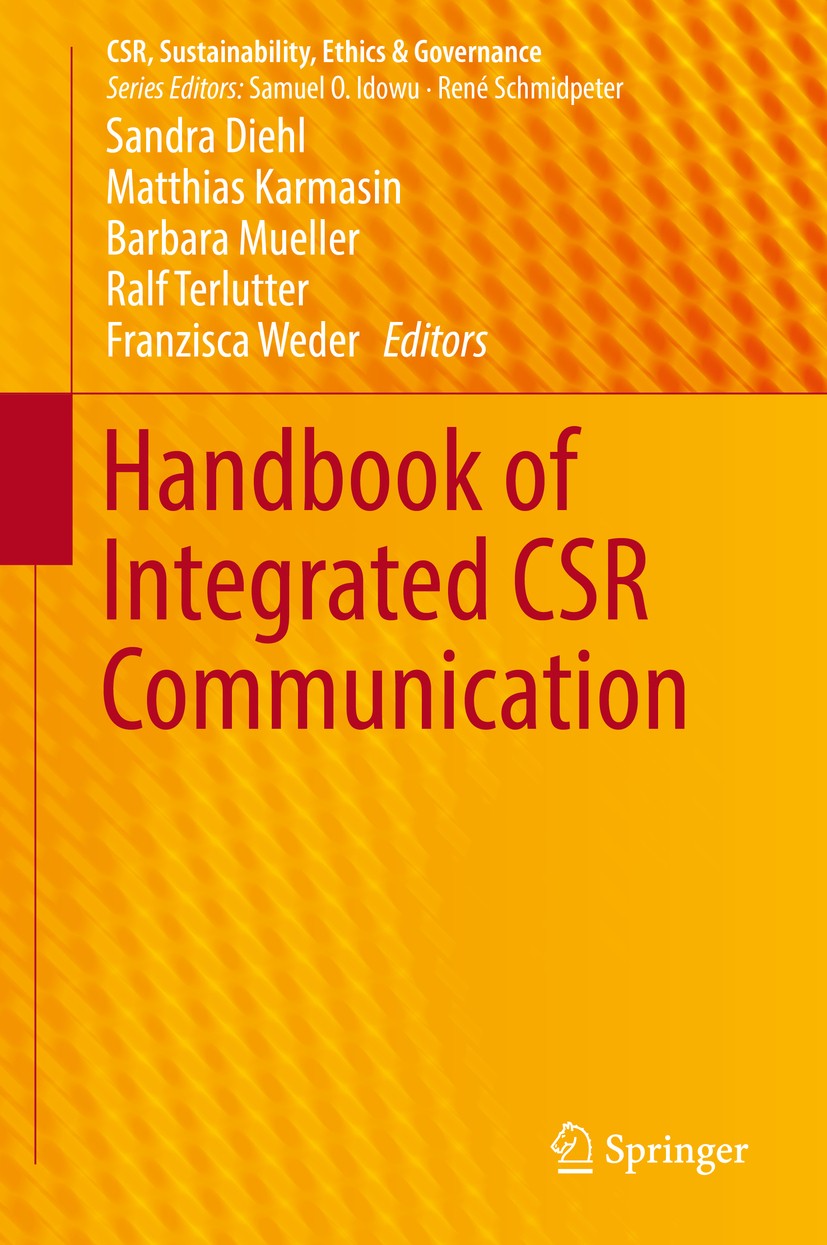 Titlebook: Handbook of Integrated CSR Communication; Sandra Diehl,Matthias Karmasin,Franzisca Weder Book 2017 Springer International Publishing Switz Titlebook: Handbook of Integrated CSR Communication; Sandra Diehl,Matthias Karmasin,Franzisca Weder Book 2017 Springer International Publishing Switz