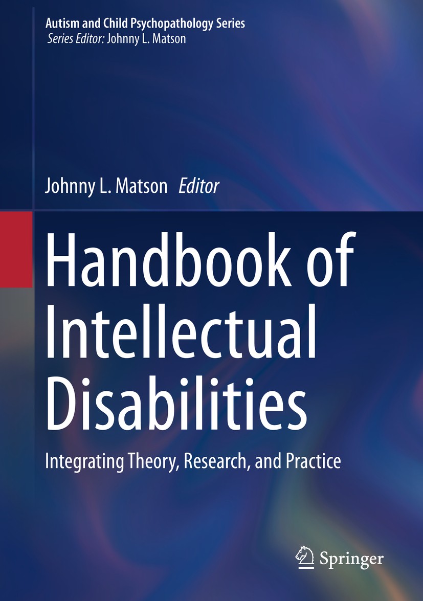 Titlebook: Handbook of Intellectual Disabilities; Integrating Theory, Johnny L. Matson Book 2019 Springer Nature Switzerland AG 2019 Aggression and i Titlebook: Handbook of Intellectual Disabilities; Integrating Theory, Johnny L. Matson Book 2019 Springer Nature Switzerland AG 2019 Aggression and i