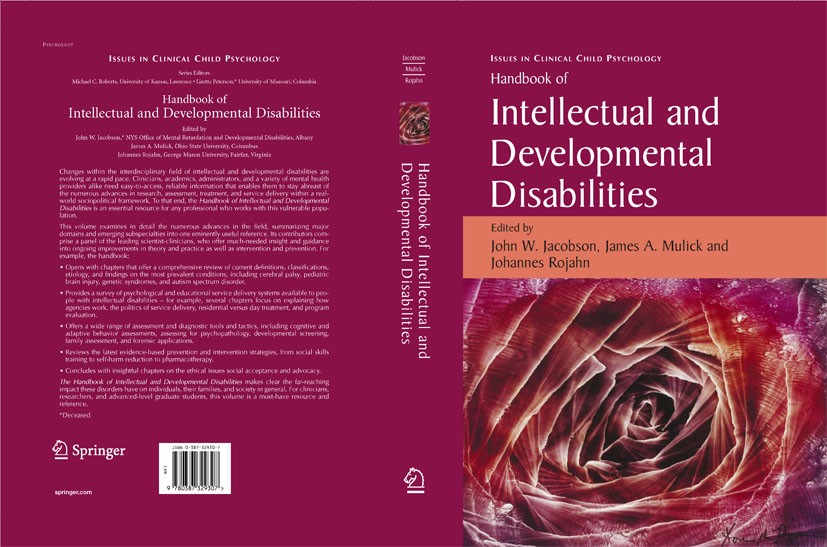 Titlebook: Handbook of Intellectual and Developmental Disabilities; John W. Jacobson,James A. Mulick,Johannes Rojahn Book 2007 Springer-Verlag US 200 Titlebook: Handbook of Intellectual and Developmental Disabilities; John W. Jacobson,James A. Mulick,Johannes Rojahn Book 2007 Springer-Verlag US 200