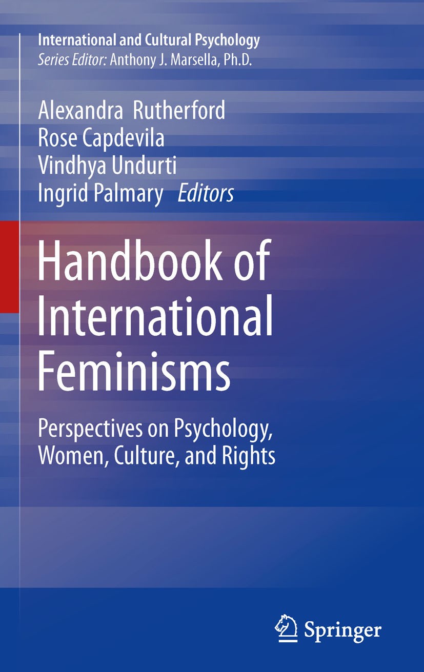 Titlebook: Handbook of International Feminisms; Perspectives on Psyc Alexandra Rutherford,Rose Capdevila,Ingrid Palmary Book 2011 Springer Science+Bus Titlebook: Handbook of International Feminisms; Perspectives on Psyc Alexandra Rutherford,Rose Capdevila,Ingrid Palmary Book 2011 Springer Science+Bus
