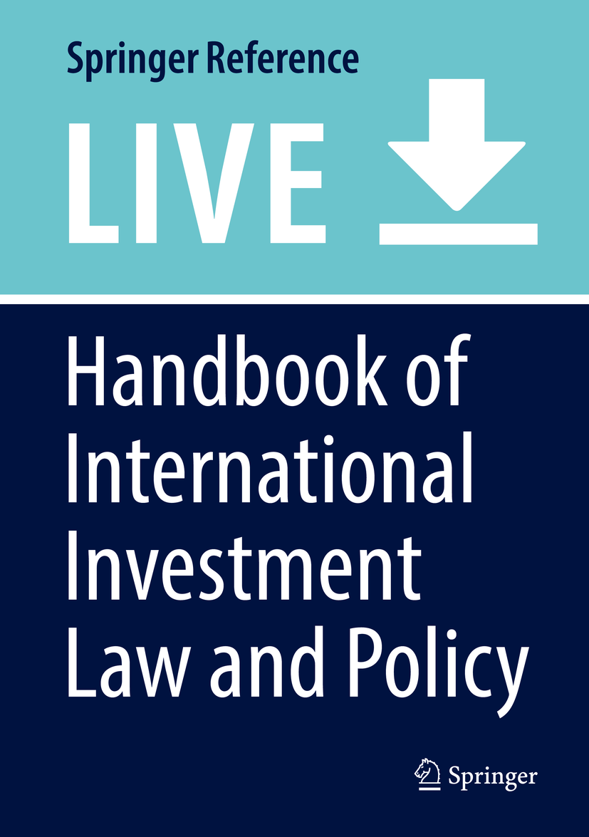 Titlebook: Handbook of International Investment Law and Policy; Julien Chaisse,Leïla Choukroune,Sufian Jusoh Living reference work 20200th edition I Titlebook: Handbook of International Investment Law and Policy; Julien Chaisse,Leïla Choukroune,Sufian Jusoh Living reference work 20200th edition I