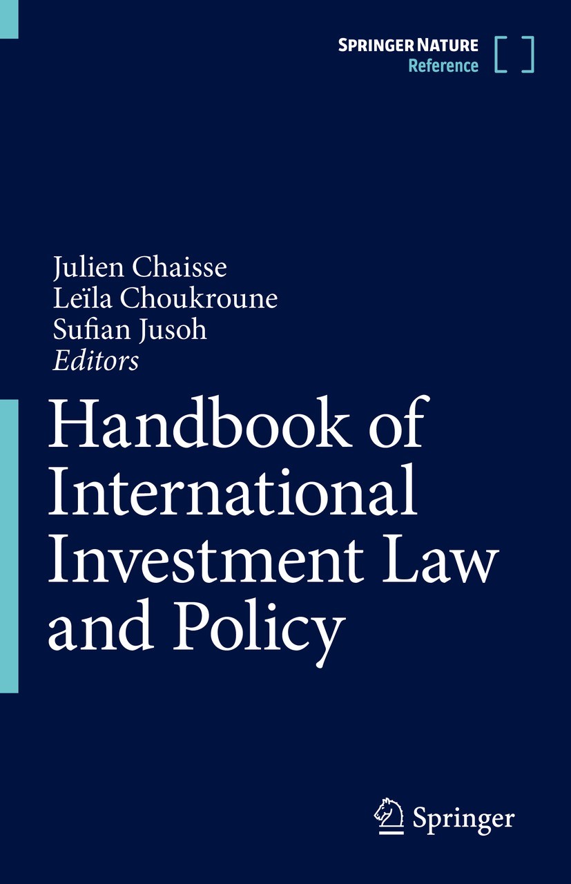Titlebook: Handbook of International Investment Law and Policy; Julien Chaisse,Leïla Choukroune,Sufian Jusoh Reference work 2021 Springer Nature Sing Titlebook: Handbook of International Investment Law and Policy; Julien Chaisse,Leïla Choukroune,Sufian Jusoh Reference work 2021 Springer Nature Sing