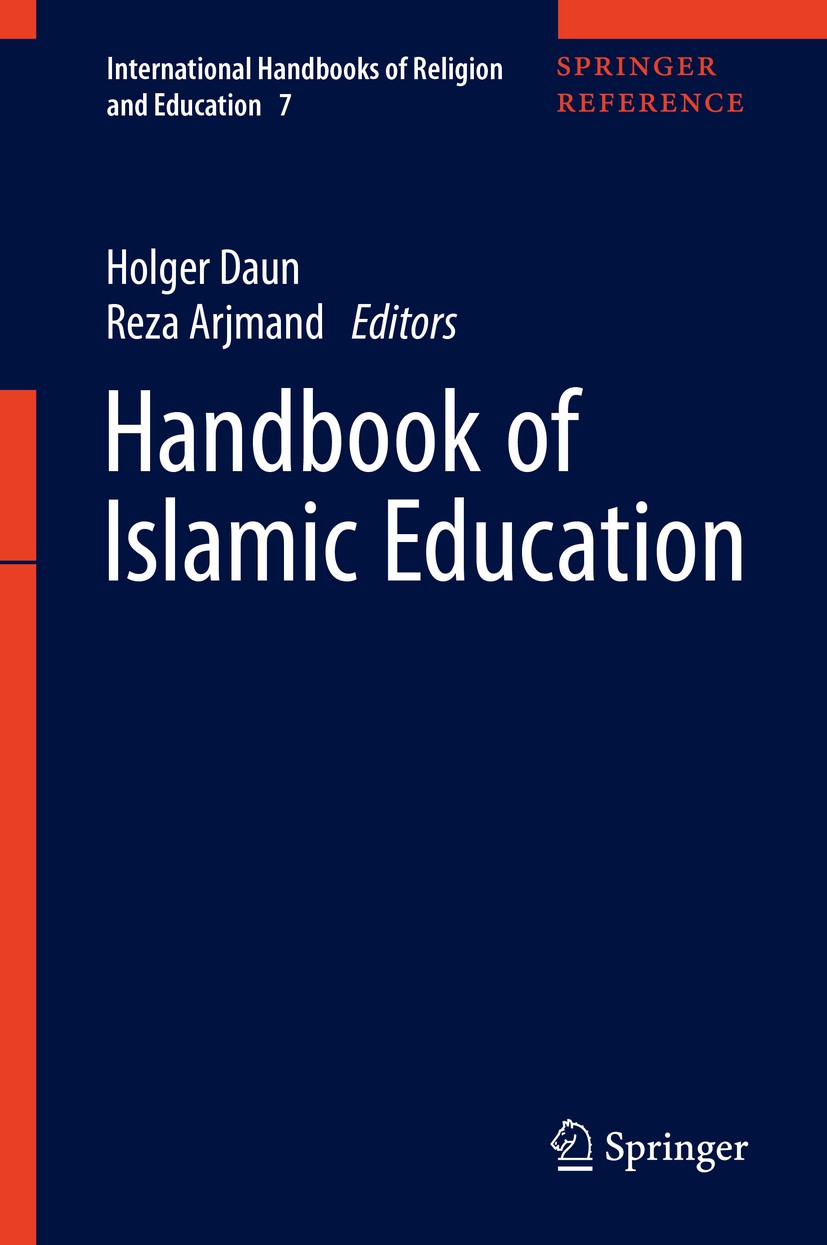Titlebook: Handbook of Islamic Education; Holger Daun,Reza Arjmand Reference work 2018 Springer International Publishing AG, part of Springer Nature Titlebook: Handbook of Islamic Education; Holger Daun,Reza Arjmand Reference work 2018 Springer International Publishing AG, part of Springer Nature