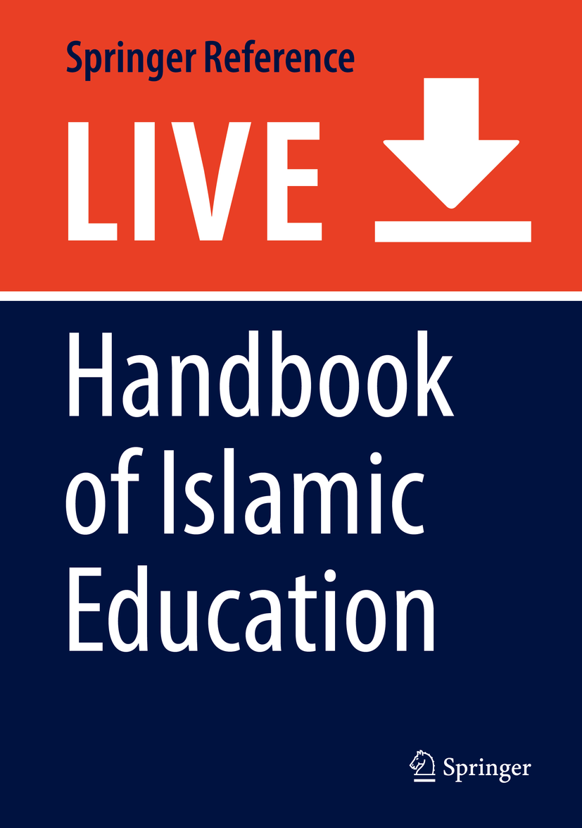Titlebook: Handbook of Islamic Education; Holger Daun,Reza Arjmand Living reference work 20200th edition sharia in a historical perspective.Sunnism, Titlebook: Handbook of Islamic Education; Holger Daun,Reza Arjmand Living reference work 20200th edition sharia in a historical perspective.Sunnism,