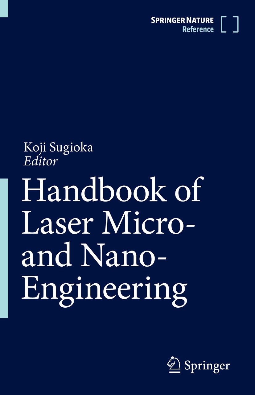 Titlebook: Handbook of Laser Micro- and Nano-Engineering; Koji Sugioka Reference work 2021 Springer Nature Switzerland AG 2021 Laser Additive Process Titlebook: Handbook of Laser Micro- and Nano-Engineering; Koji Sugioka Reference work 2021 Springer Nature Switzerland AG 2021 Laser Additive Process