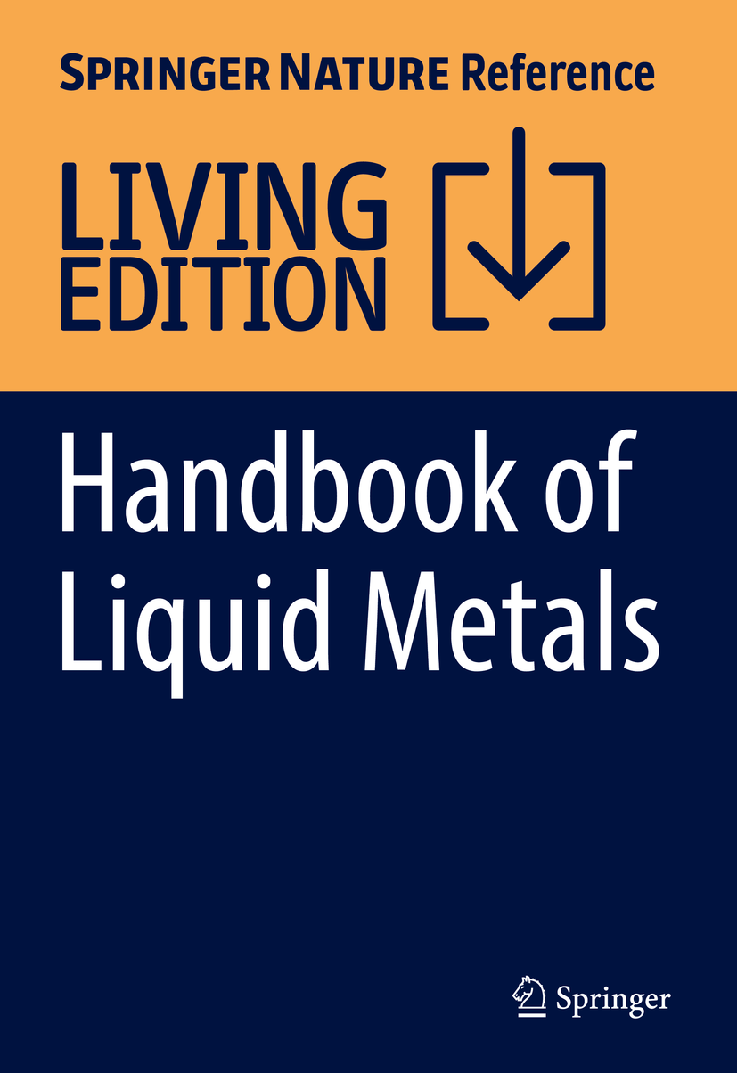 Titlebook: Handbook of Liquid Metals; Jing Liu,Wei Rao Living reference work 20240th edition Liquid Metals.Advanced Cooling.Soft Machines.Printed El Titlebook: Handbook of Liquid Metals; Jing Liu,Wei Rao Living reference work 20240th edition Liquid Metals.Advanced Cooling.Soft Machines.Printed El