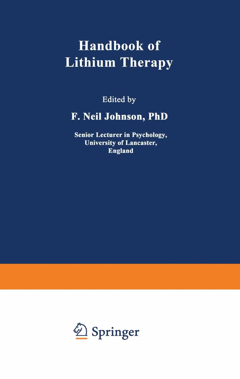 Titlebook: Handbook of Lithium Therapy; F. Neil Johnson (Senior Lecturer in Psychology) Book 1980 Springer Science+Business Media Dordrecht 1980 bloo Titlebook: Handbook of Lithium Therapy; F. Neil Johnson (Senior Lecturer in Psychology) Book 1980 Springer Science+Business Media Dordrecht 1980 bloo