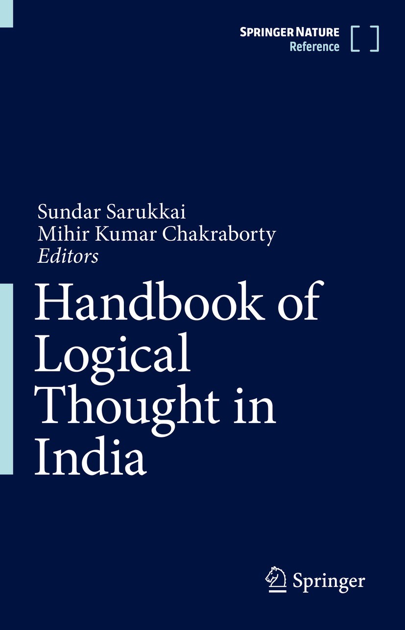 Titlebook: Handbook of Logical Thought in India; Sundar Sarukkai,Mihir Kumar Chakraborty Reference work 2022 Springer Nature India Private Limited 20 Titlebook: Handbook of Logical Thought in India; Sundar Sarukkai,Mihir Kumar Chakraborty Reference work 2022 Springer Nature India Private Limited 20