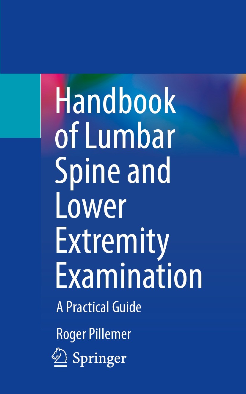 Titlebook: Handbook of Lumbar Spine and Lower Extremity Examination; A Practical Guide Roger Pillemer Textbook 2023 The Editor(s) (if applicable) and Titlebook: Handbook of Lumbar Spine and Lower Extremity Examination; A Practical Guide Roger Pillemer Textbook 2023 The Editor(s) (if applicable) and