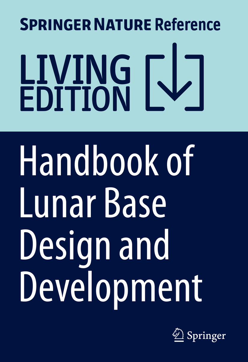 Titlebook: Handbook of Lunar Base Design and Development; Peter Eckart,Andrew Aldrin Living reference work 2020Latest edition lunar base reference.l Titlebook: Handbook of Lunar Base Design and Development; Peter Eckart,Andrew Aldrin Living reference work 2020Latest edition lunar base reference.l