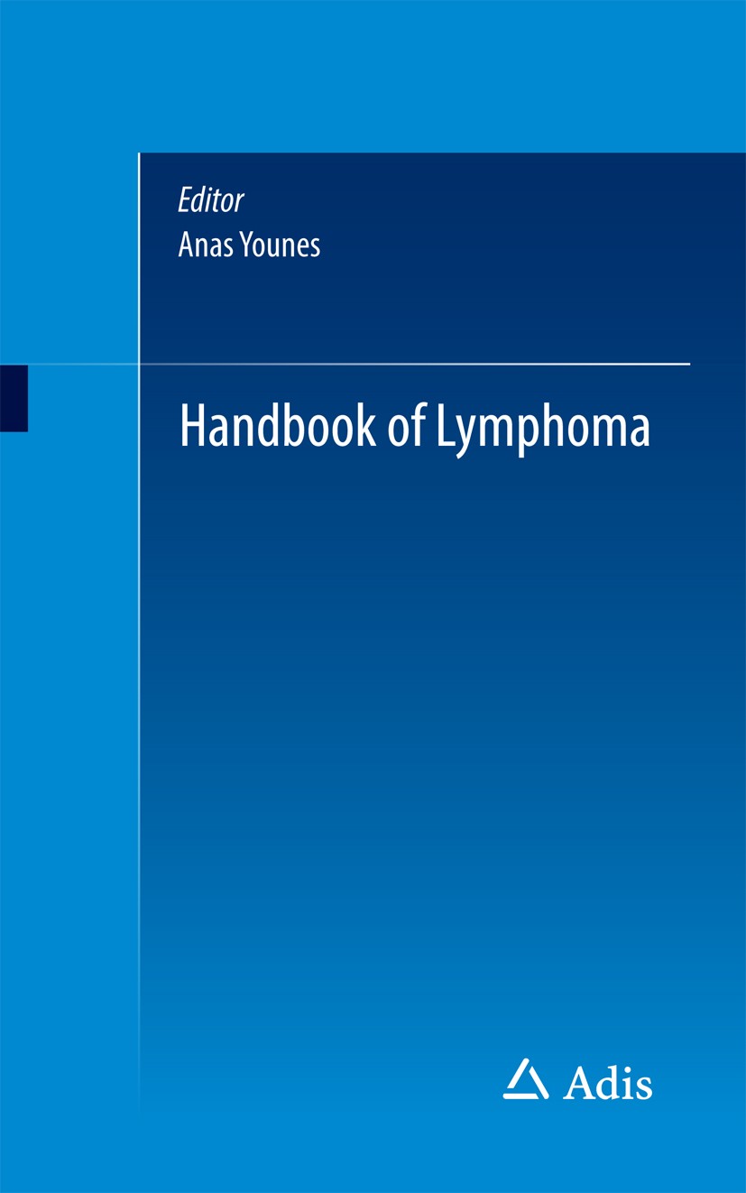 Titlebook: Handbook of Lymphoma; Anas Younes Book 2016 Springer International Publishing Switzerland 2016 Lymphoma.B-cell lymphoma.T-cell lymphoma.He Titlebook: Handbook of Lymphoma; Anas Younes Book 2016 Springer International Publishing Switzerland 2016 Lymphoma.B-cell lymphoma.T-cell lymphoma.He