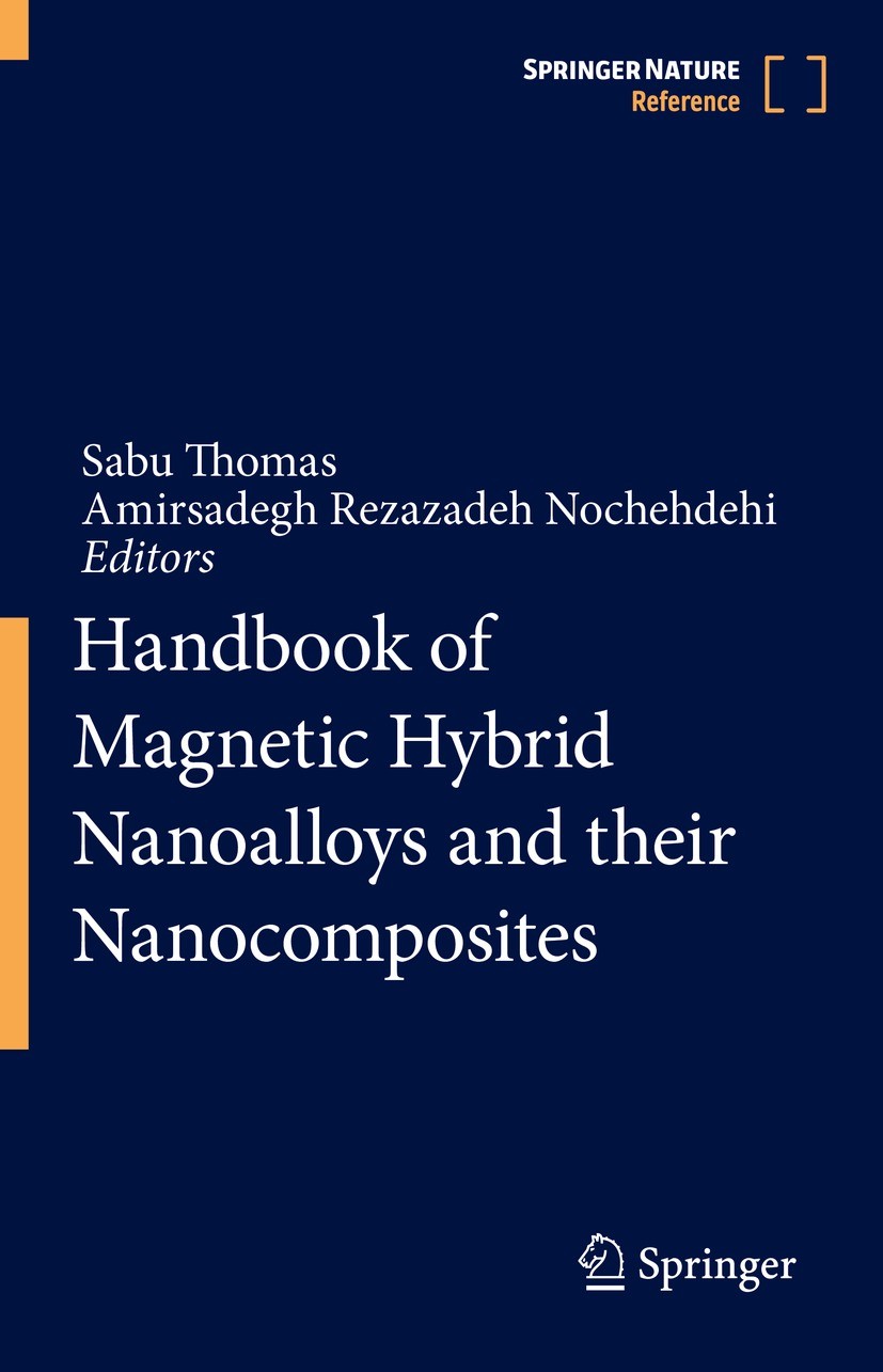 Titlebook: Handbook of Magnetic Hybrid Nanoalloys and their Nanocomposites; Sabu Thomas,Amirsadegh Rezazadeh Nochehdehi Reference work 2022 Springer Titlebook: Handbook of Magnetic Hybrid Nanoalloys and their Nanocomposites; Sabu Thomas,Amirsadegh Rezazadeh Nochehdehi Reference work 2022 Springer