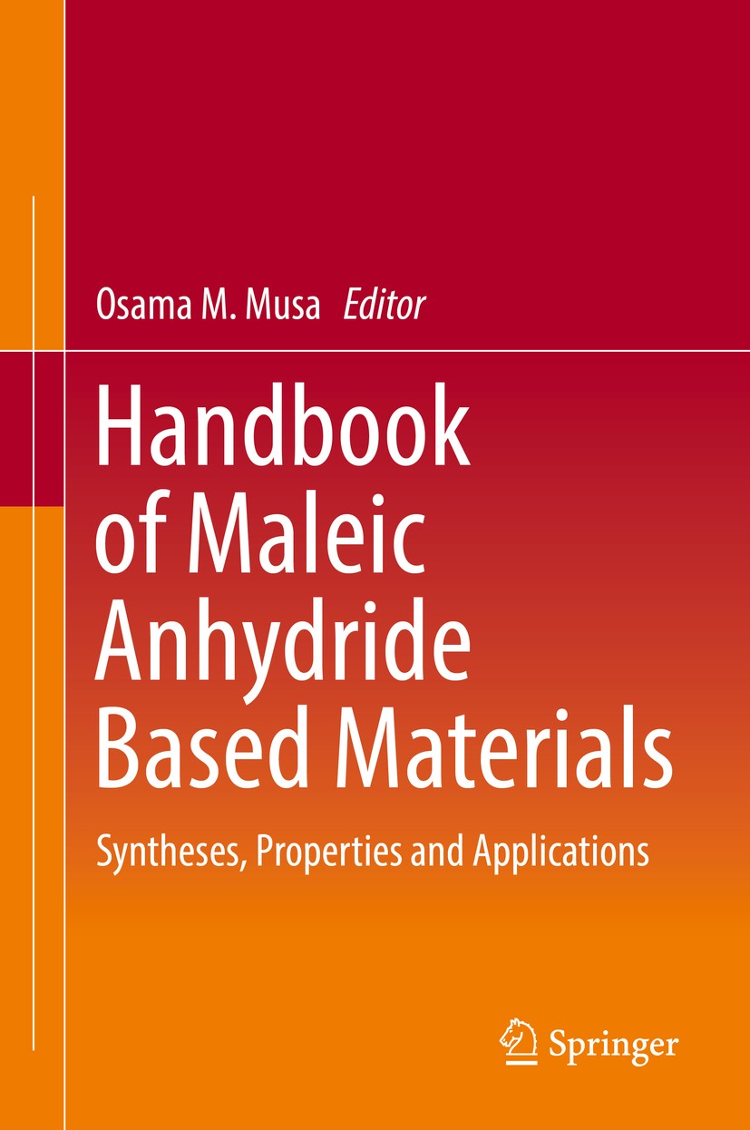 Titlebook: Handbook of Maleic Anhydride Based Materials; Syntheses, Propertie Osama M. Musa Book 2016 Springer International Publishing Switzerland 20 Titlebook: Handbook of Maleic Anhydride Based Materials; Syntheses, Propertie Osama M. Musa Book 2016 Springer International Publishing Switzerland 20