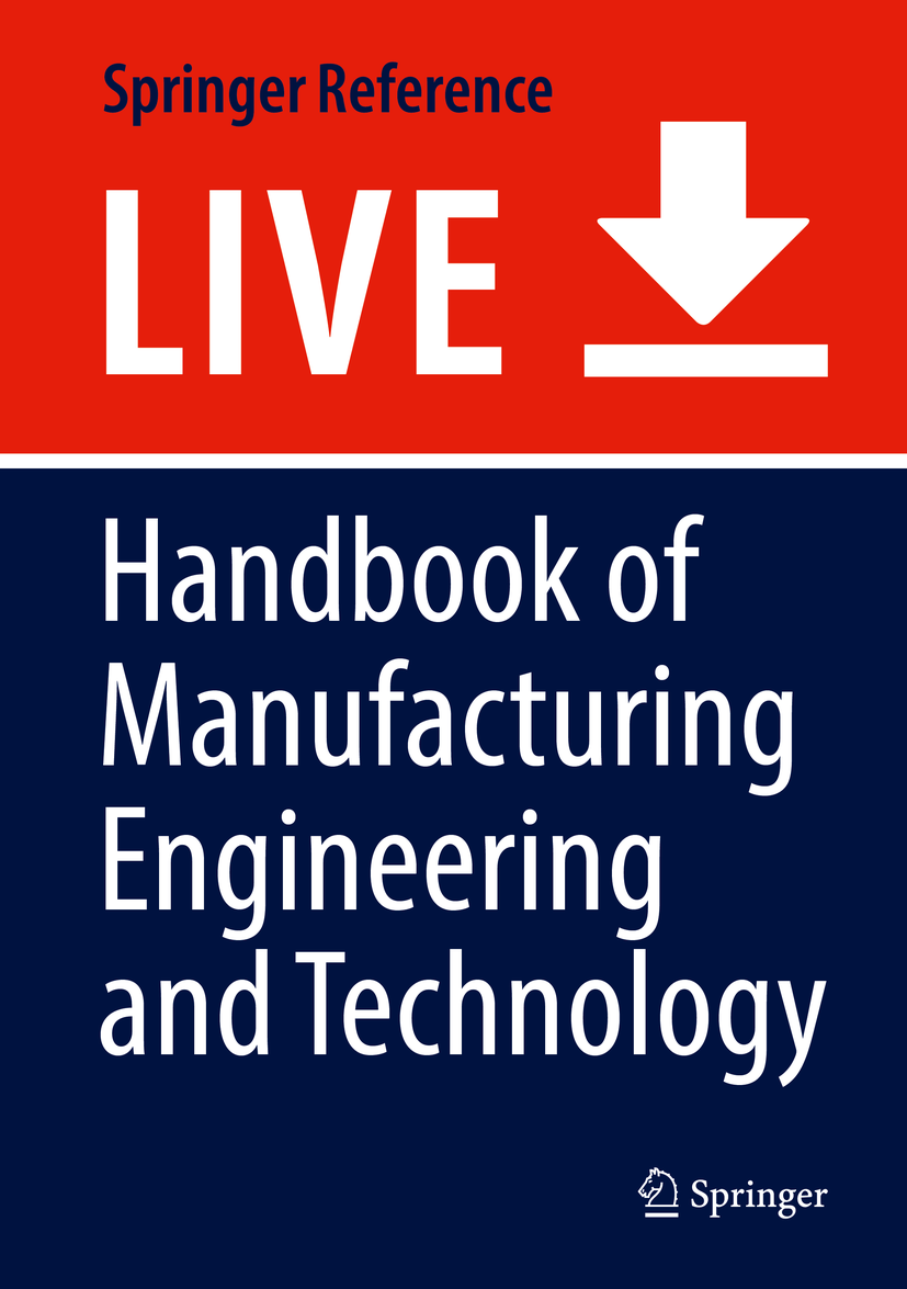 Titlebook: Handbook of Manufacturing Engineering and Technology; Andrew Nee Living reference work 20200th edition Titlebook: Handbook of Manufacturing Engineering and Technology; Andrew Nee Living reference work 20200th edition