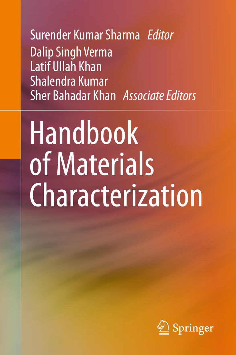 Titlebook: Handbook of Materials Characterization; Surender Kumar Sharma Book 2018 Springer International Publishing AG, part of Springer Nature 2018 Titlebook: Handbook of Materials Characterization; Surender Kumar Sharma Book 2018 Springer International Publishing AG, part of Springer Nature 2018