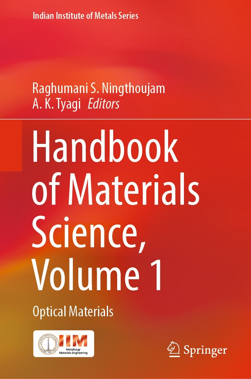 Titlebook: Handbook of Materials Science, Volume 1; Optical Materials Raghumani S. Ningthoujam,A. K. Tyagi Book 2024 The Editor(s) (if applicable) and Titlebook: Handbook of Materials Science, Volume 1; Optical Materials Raghumani S. Ningthoujam,A. K. Tyagi Book 2024 The Editor(s) (if applicable) and