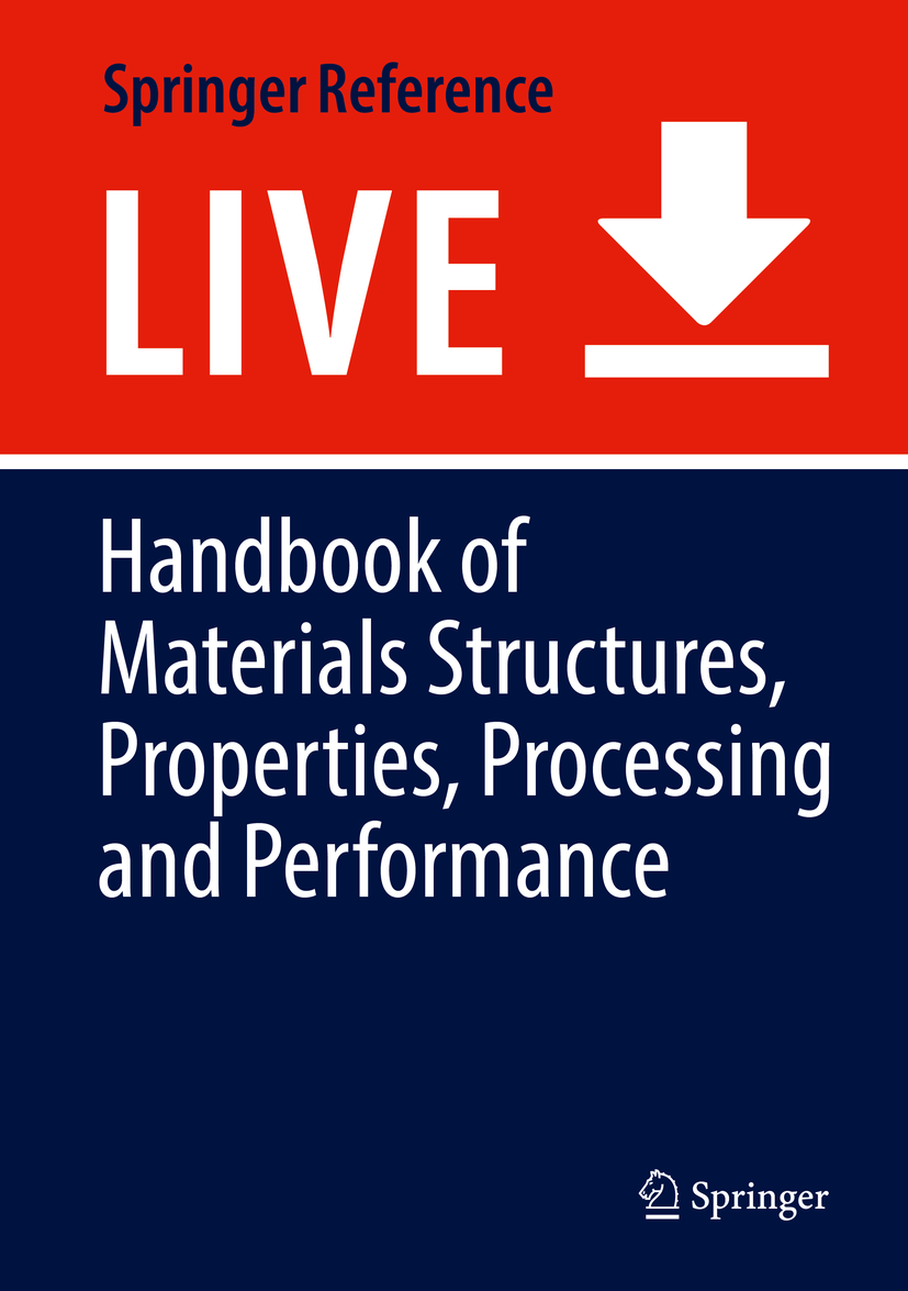 Titlebook: Handbook of Materials Structures, Properties, Processing and Performance; Lawrence E. Murr Living reference work 20200th edition Titlebook: Handbook of Materials Structures, Properties, Processing and Performance; Lawrence E. Murr Living reference work 20200th edition