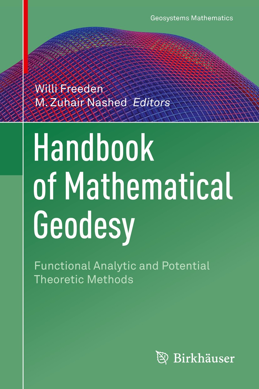 Titlebook: Handbook of Mathematical Geodesy; Functional Analytic Willi Freeden,M. Zuhair Nashed Book 2018 Springer International Publishing AG, part Titlebook: Handbook of Mathematical Geodesy; Functional Analytic Willi Freeden,M. Zuhair Nashed Book 2018 Springer International Publishing AG, part